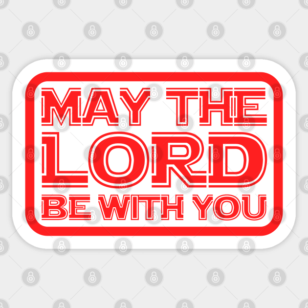 May The Lord Be With You Sticker by Plushism